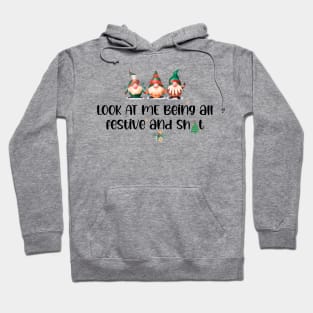 Look At Me Being All Festive And Sh/t - Funny Christmas Quotes Hoodie